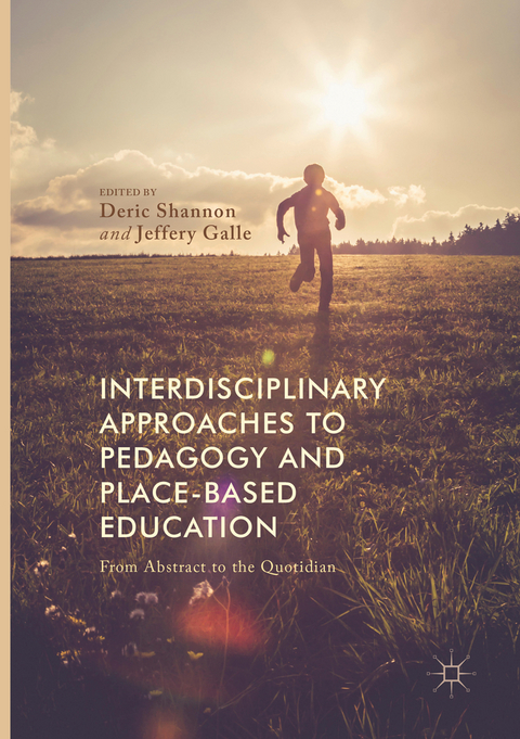 Interdisciplinary Approaches to Pedagogy and Place-Based Education - 