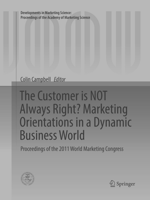 The Customer is NOT Always Right? Marketing Orientations in a Dynamic Business World - 