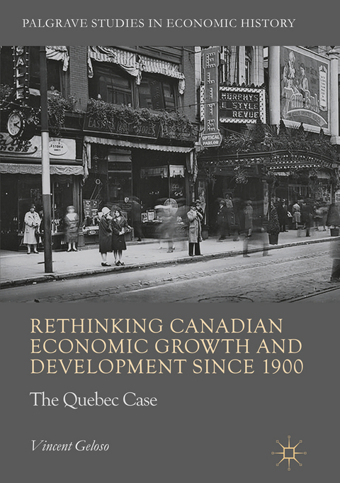 Rethinking Canadian Economic Growth and Development since 1900 - Vincent Geloso
