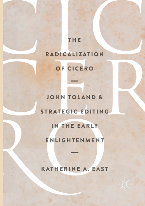 The Radicalization of Cicero - Katherine A. East