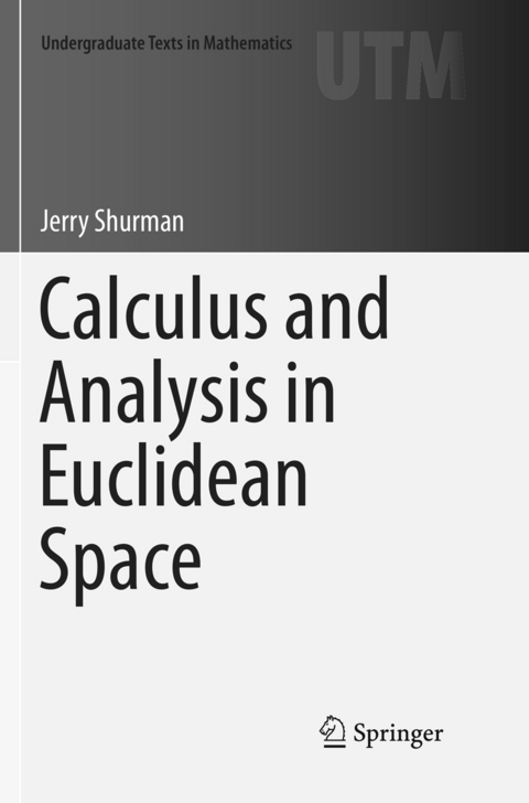 Calculus and Analysis in Euclidean Space - Jerry Shurman