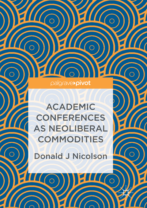 Academic Conferences as Neoliberal Commodities - Donald J Nicolson