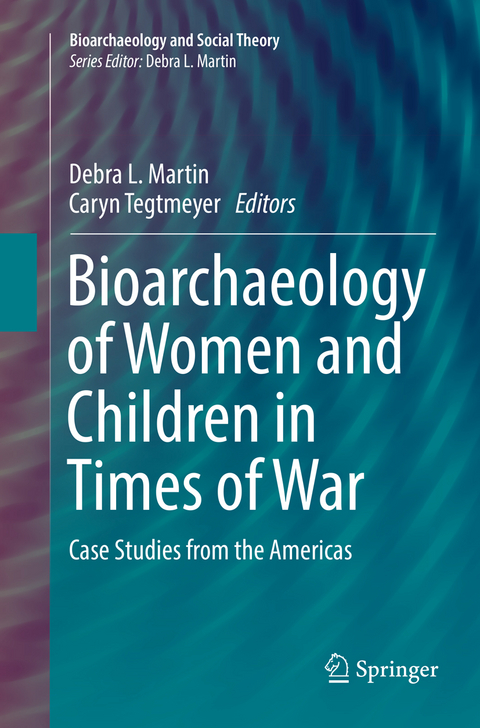 Bioarchaeology of Women and Children in Times of War - 