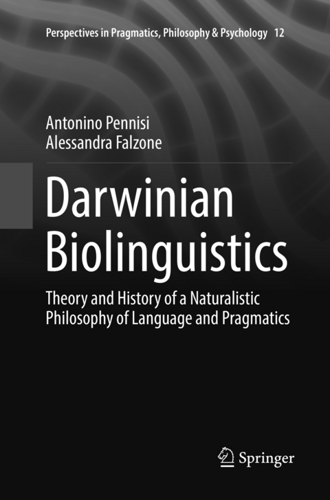 Darwinian Biolinguistics - Antonino Pennisi, Alessandra Falzone