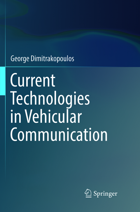 Current Technologies in Vehicular Communication - George Dimitrakopoulos