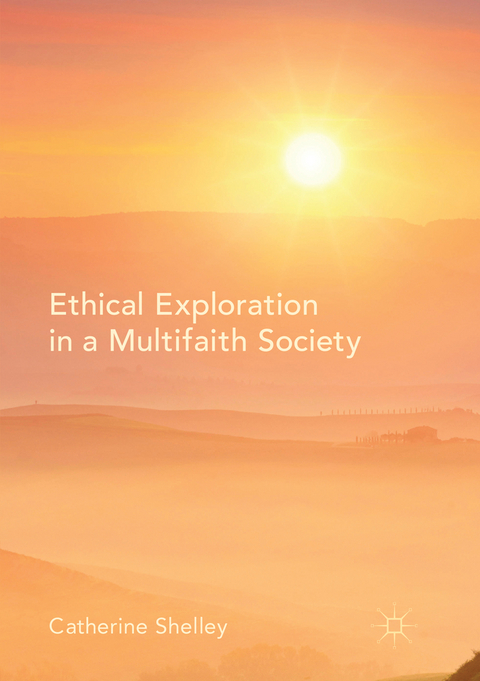 Ethical Exploration in a Multifaith Society - Catherine Shelley