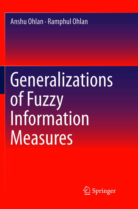 Generalizations of Fuzzy Information Measures - Anshu Ohlan, Ramphul Ohlan