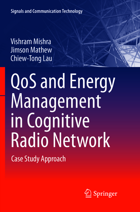 QoS and Energy Management in Cognitive Radio Network - Vishram Mishra, Jimson Mathew, Chiew-Tong Lau