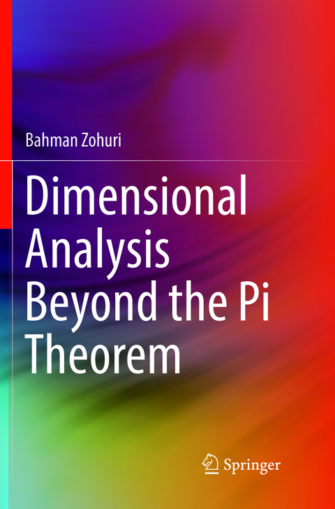 Dimensional Analysis Beyond the Pi Theorem - Bahman Zohuri