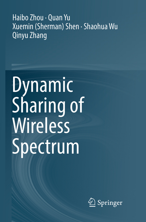 Dynamic Sharing of Wireless Spectrum - Haibo Zhou, Quan Yu, Xuemin (Sherman) Shen, Shaohua Wu, Qinyu Zhang