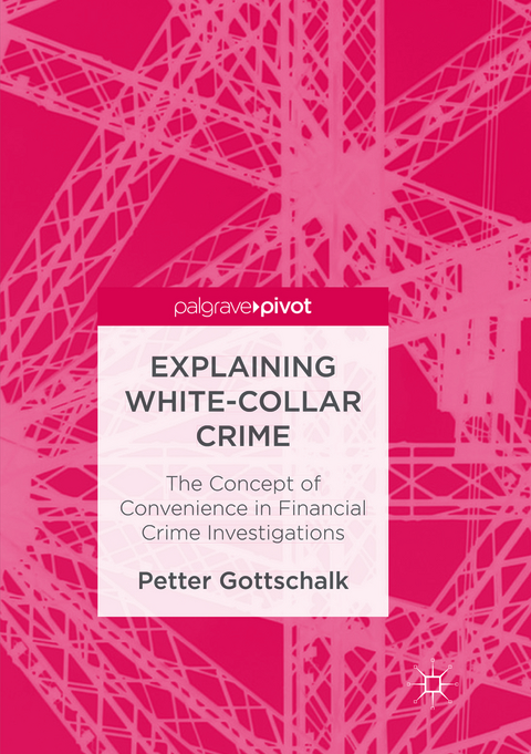 Explaining White-Collar Crime - Petter Gottschalk