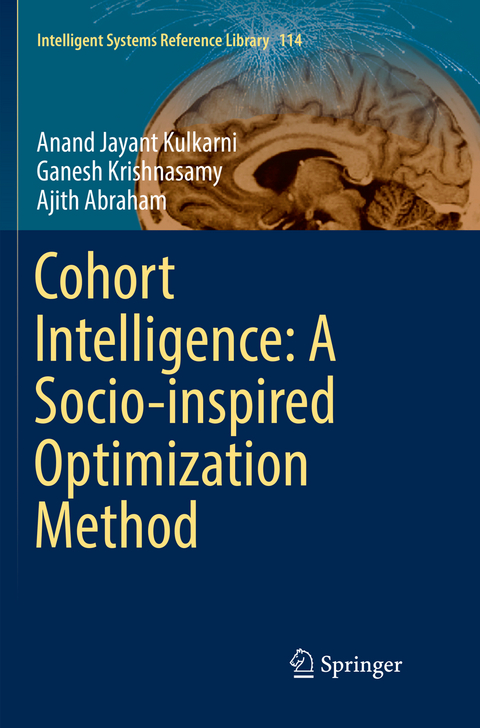 Cohort Intelligence: A Socio-inspired Optimization Method - Anand Jayant Kulkarni, Ganesh Krishnasamy, Ajith Abraham