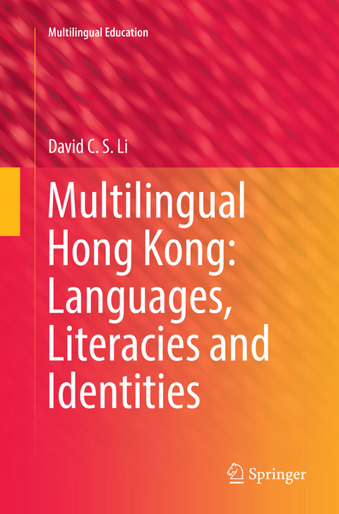 Multilingual Hong Kong: Languages, Literacies and Identities - David C.S. Li
