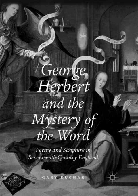George Herbert and the Mystery of the Word - Gary Kuchar