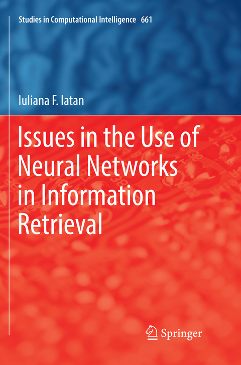 Issues in the Use of Neural Networks in Information Retrieval - Iuliana F. Iatan