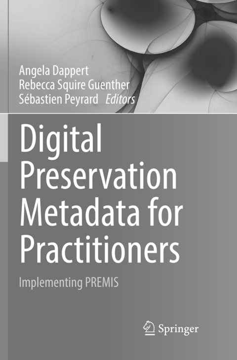 Digital Preservation Metadata for Practitioners - 