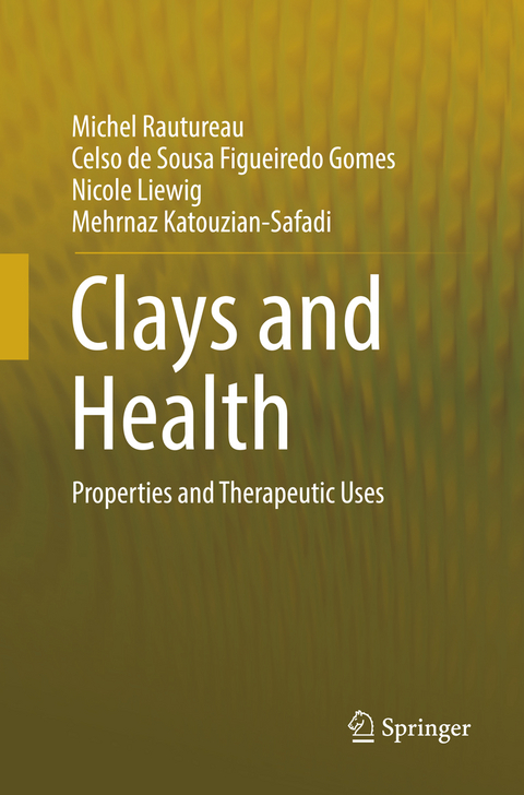 Clays and Health - Michel Rautureau, Celso de Sousa Figueiredo Gomes, Nicole Liewig, Mehrnaz Katouzian-Safadi