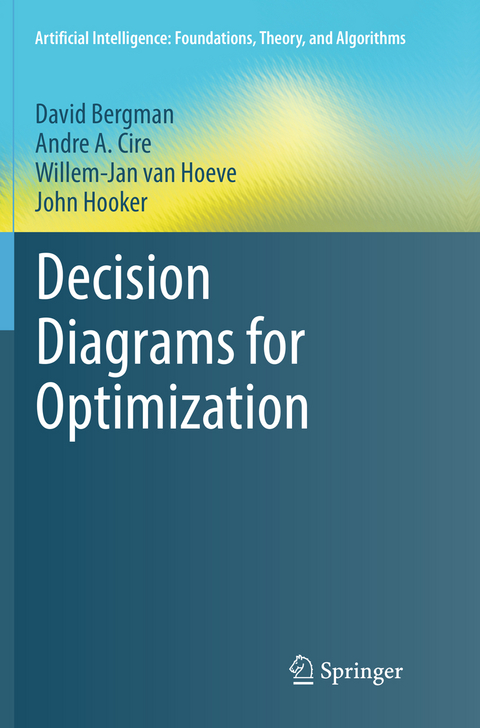 Decision Diagrams for Optimization - David Bergman, Andre A. Cire, Willem-Jan van Hoeve, John Hooker