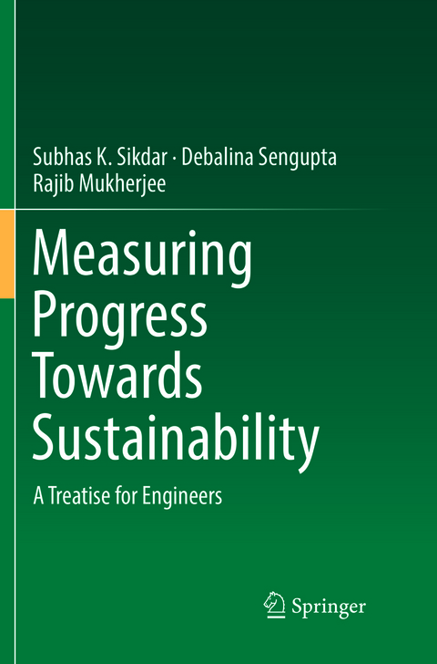 Measuring Progress Towards Sustainability - Subhas K. Sikdar, Debalina Sengupta, Rajib Mukherjee