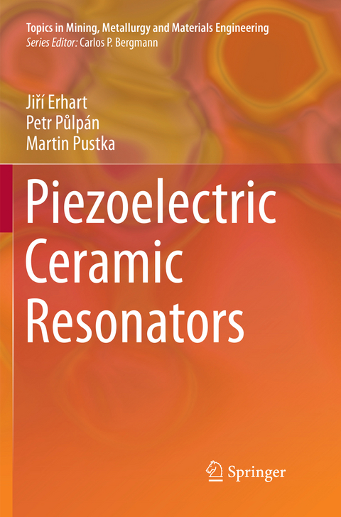 Piezoelectric Ceramic Resonators - Jiř&iacute; Erhart, Petr Půlp&aacute;n, Martin Pustka
