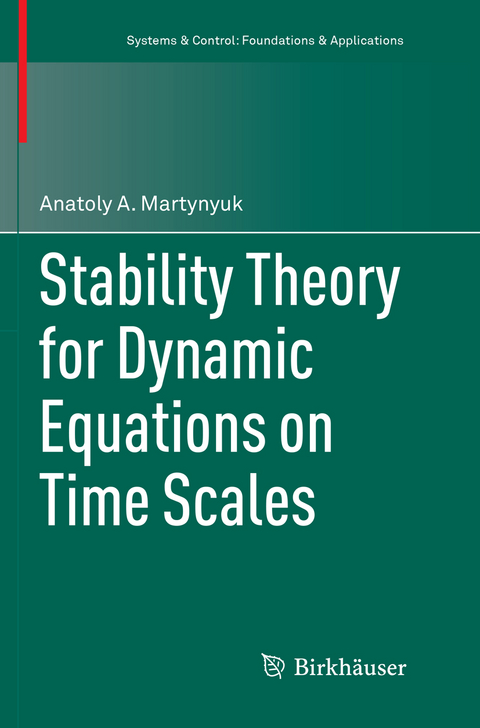 Stability Theory for Dynamic Equations on Time Scales - Anatoly A. Martynyuk