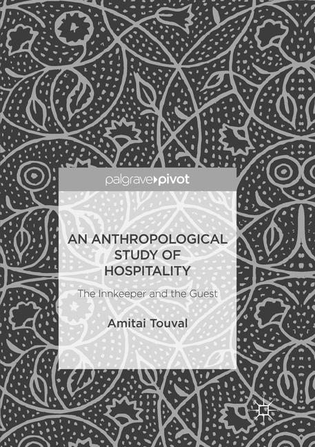 An Anthropological Study of Hospitality - Amitai Touval