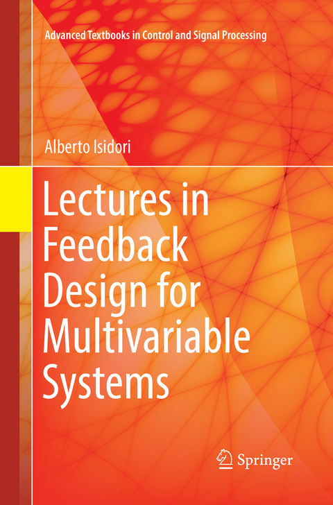 Lectures in Feedback Design for Multivariable Systems - Alberto Isidori