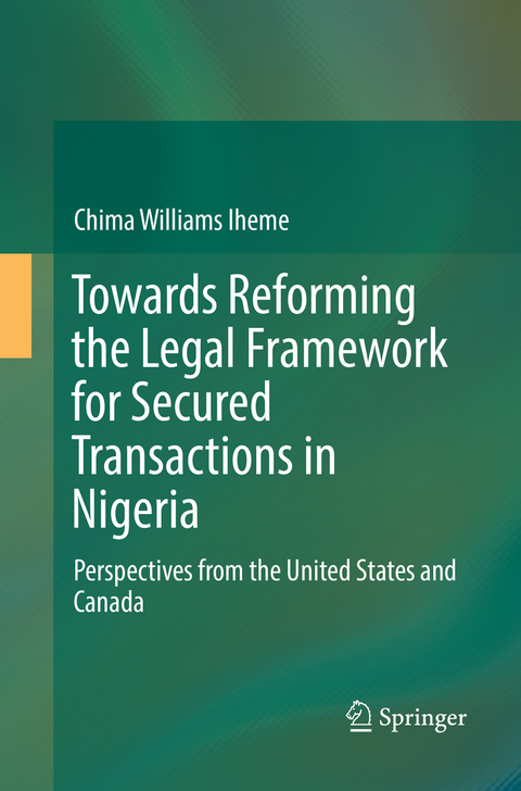 Towards Reforming the Legal Framework for Secured Transactions in Nigeria - Chima Williams Iheme