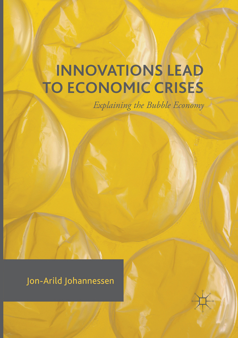 Innovations Lead to Economic Crises - Jon-Arild Johannessen