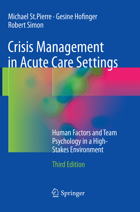 Crisis Management in Acute Care Settings - Michael St.Pierre, Gesine Hofinger, Robert Simon