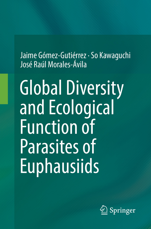 Global Diversity and Ecological Function of Parasites of Euphausiids - Jaime G&oacute;mez-Guti&eacute;rrez, So Kawaguchi, Jos&eacute; Ra&uacute;l Morales-&Aacute;vila