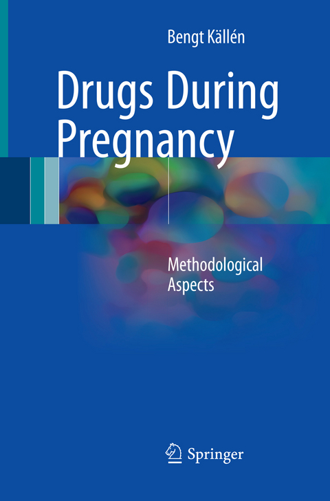 Drugs During Pregnancy - Bengt K&auml;ll&eacute;n