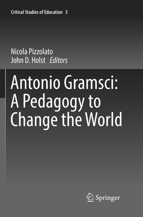 Antonio Gramsci: A Pedagogy to Change the World - 