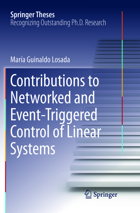Contributions to Networked and Event-Triggered Control of Linear Systems - Mar&iacute;a Guinaldo Losada