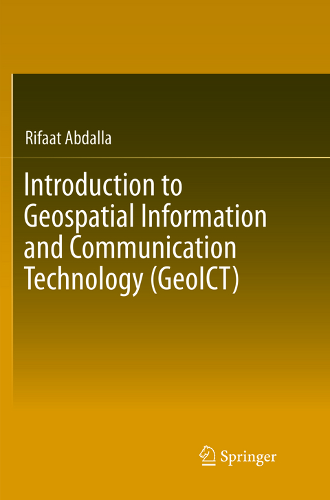 Introduction to Geospatial Information and Communication Technology (GeoICT) - Rifaat Abdalla