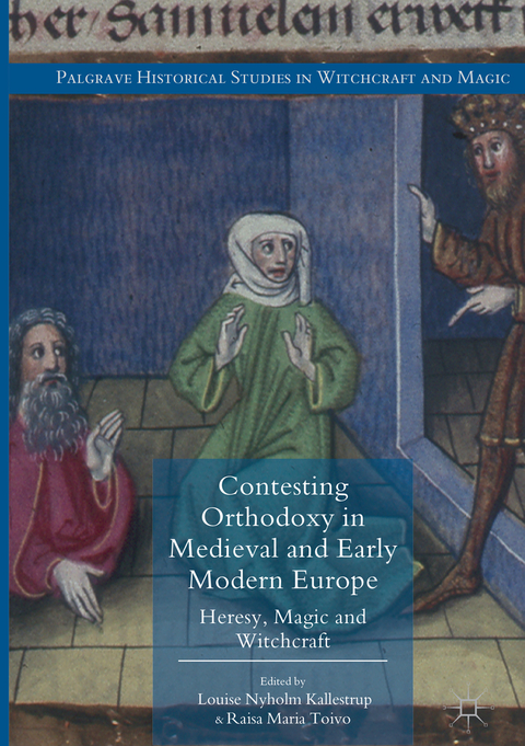 Contesting Orthodoxy in Medieval and Early Modern Europe - 