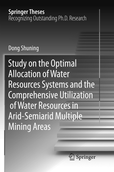 Study on the Optimal Allocation of Water Resources Systems and the Comprehensive Utilization of Water Resources in Arid-Semiarid Multiple Mining Areas - Shuning Dong
