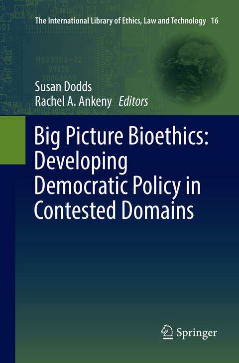 Big Picture Bioethics: Developing Democratic Policy in Contested Domains - 