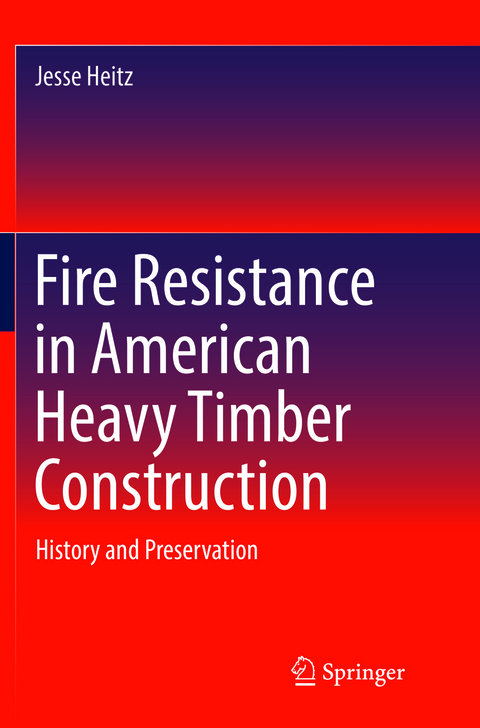 Fire Resistance in American Heavy Timber Construction - Jesse Heitz
