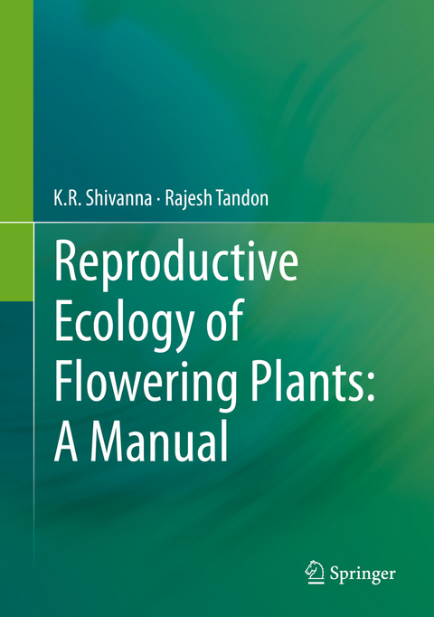 Reproductive Ecology of Flowering Plants: A Manual - K.R. Shivanna, Rajesh Tandon