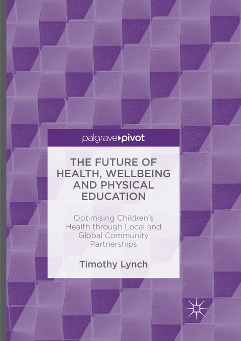 The Future of Health, Wellbeing and Physical Education - Timothy Lynch