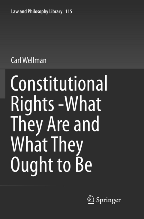 Constitutional Rights -What They Are and What They Ought to Be - Carl Wellman