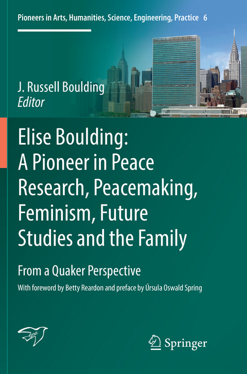 Elise Boulding: A Pioneer in Peace Research, Peacemaking, Feminism, Future Studies and the Family - 