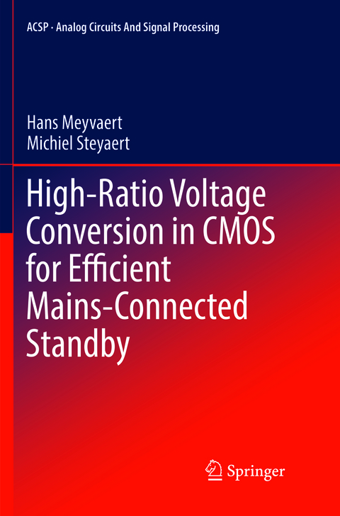 High-Ratio Voltage Conversion in CMOS for Efficient Mains-Connected Standby - Hans Meyvaert, Michiel Steyaert