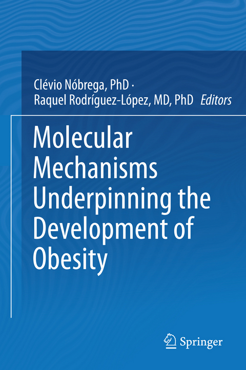 Molecular Mechanisms Underpinning the Development of Obesity - 
