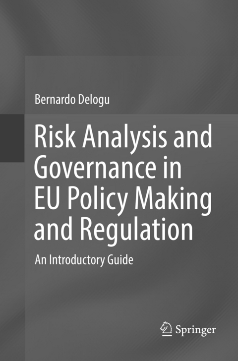 Risk Analysis and Governance in EU Policy Making and Regulation - Bernardo Delogu