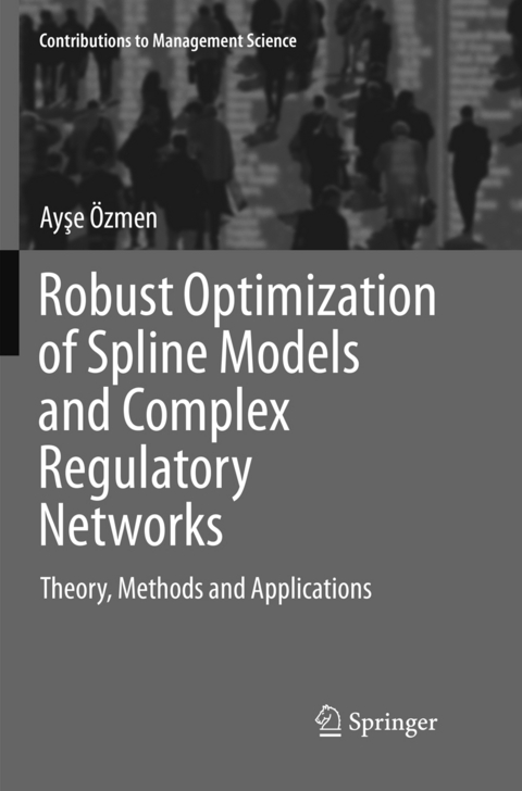 Robust Optimization of Spline Models and Complex Regulatory Networks - Ayşe Özmen