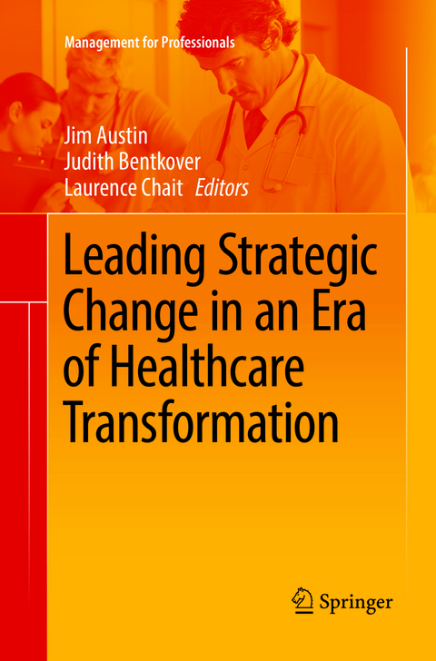 Leading Strategic Change in an Era of Healthcare Transformation - 