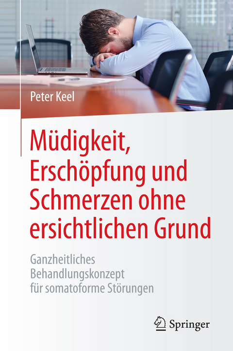 M&uuml;digkeit, Ersch&ouml;pfung und Schmerzen ohne ersichtlichen Grund - Peter Keel