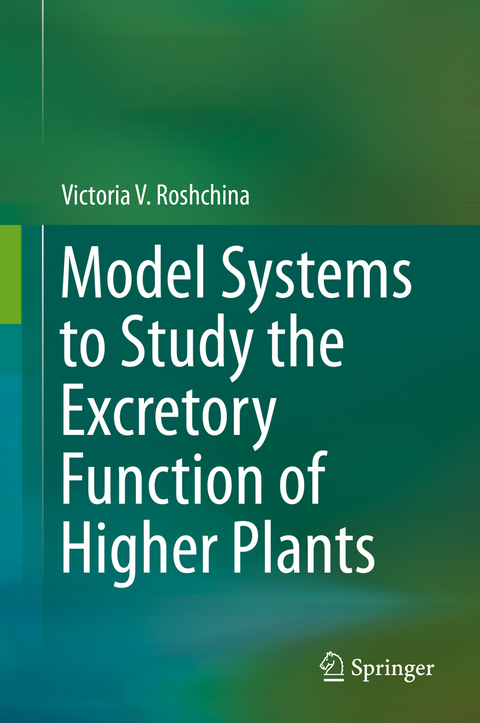Model Systems to Study the Excretory Function of Higher Plants - Victoria V. Roshchina